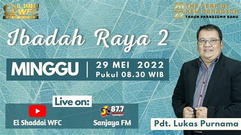 Ibadah Raya Ii Gpps El Shaddai Wfc Mei Youtube