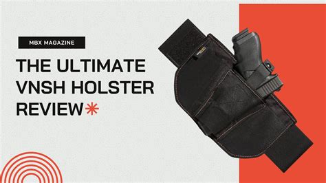 The Ultimate Vnsh Holster Review Mbx Magazine