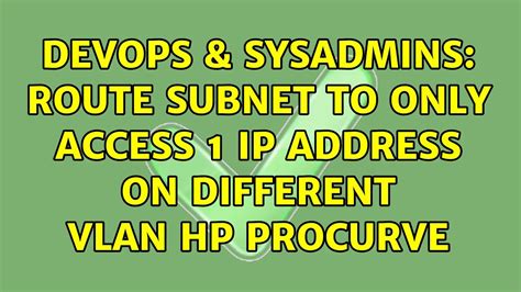 Devops Sysadmins Route Subnet To Only Access Ip Address On