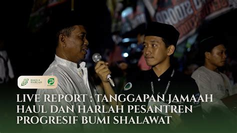 LIVE REPORT ANTUSIAS JAMAAH MENGHADIRI ACARA HAUL DAN HARLAH PESANTREN