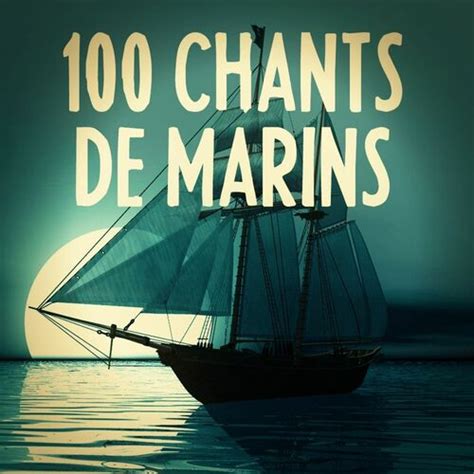 100 Chants De Marins Various Artists Deezer