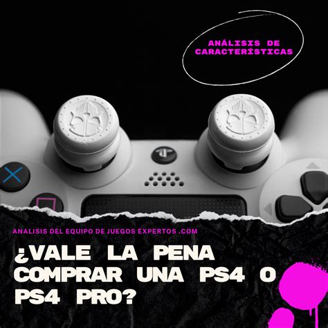 Vale La Pena Comprar Una Ps O Ps Pro