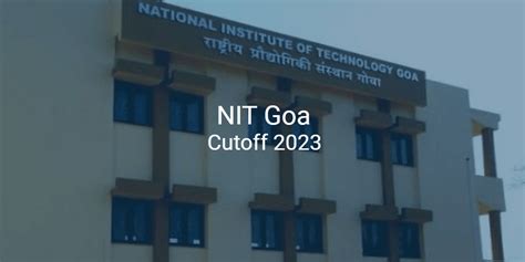 Nit Goa Cutoff College Pravesh