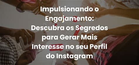 Engajamento No Instagram Dicas Para Seu Perfil Crescer