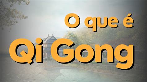 Qi Gong para Iniciantes Os benefícios dessa prática milenar