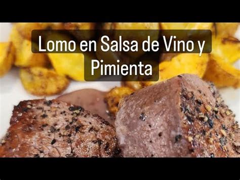 Lomo En Salsa De Vino Y Pimienta Youtube