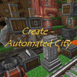 Create Automated City Minecraft Modpacks CurseForge