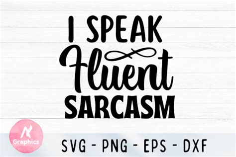 I Speak Fluent Sarcasm SVG Graphic By AN Graphics Creative Fabrica