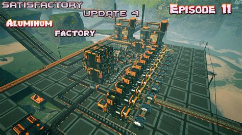 Satisfactory Update 4 Episode 11 Starter Aluminum Factory YouTube