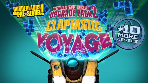 Borderlands The Pre Sequel Dlc Claptastic Voyage Raises Cap To 70