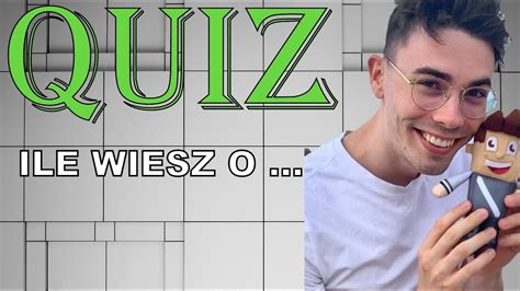 Quiz Ile Wiesz O Wojan Youtube