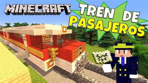 Minecraft Como Hacer Un Tren De Pasajeros Train Super Tutorial