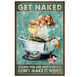 Get Naked Unless You Are Just Visiting Don T Make It Weird Poster Art