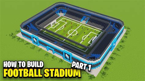 How To Build A FOOTBALL STADIUM In Minecraft Part 1 Minecraft Builders