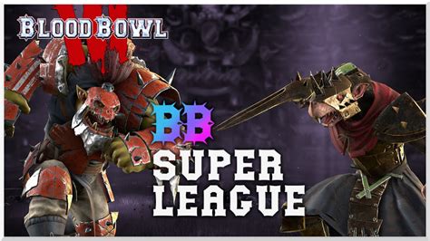 Blood Bowl Super League Artemis Black Orc Vs Olivier Dulac