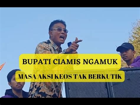 Tolak Perubahan Nama Ciamis Jadi Galuh Masa Aksi Keos Diamuk Bupati