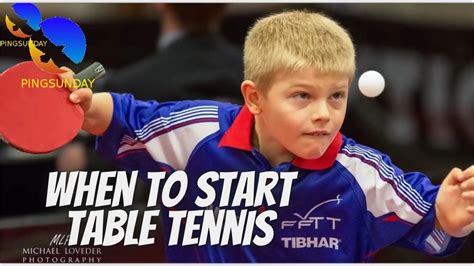 Minimum Age For Table Tennis When To Start Table Tennis F Lix Lebrun