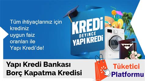 Yapı Kredi Borç Kapatma Kredisine Kolay Başvuru TuketiciPlatformu