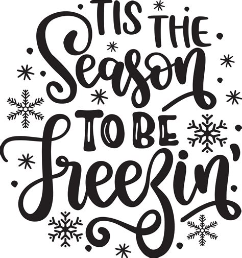 Tis The Season To Be Freezin Vector Art At Vecteezy