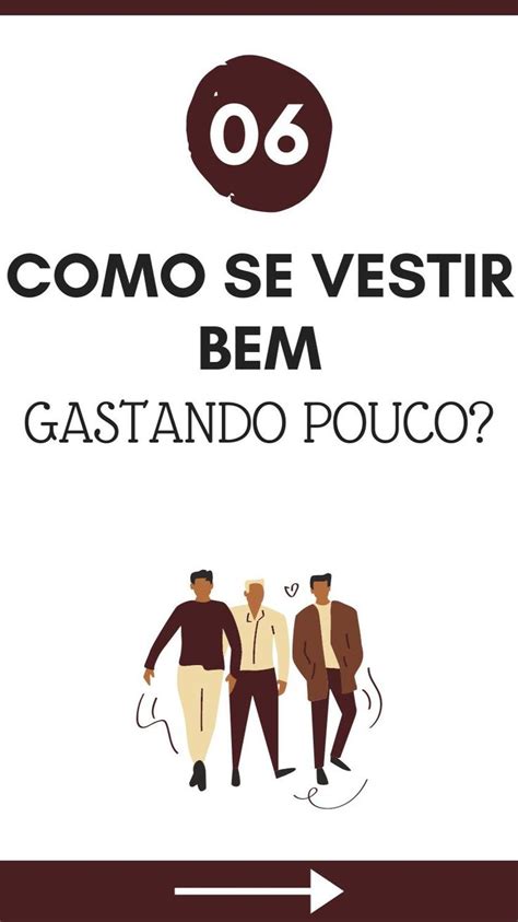 Dicas De Como Se Vestir Bem Gastando Pouco Moda Social Masculina Como Se Vestir Bem Moda