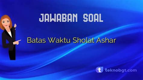 Batas Waktu Sholat Ashar