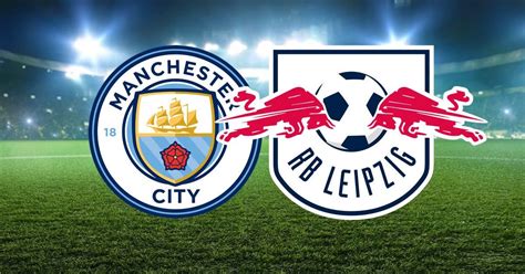 Manchester City X Rb Leipzig Onde Assistir E Informa Es Do Jogo Das