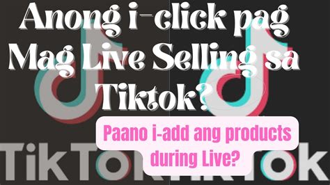 Anong I Click Button Para Mag Start Sa Live Selling Paano Add Ng