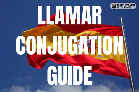 Llamar Conjugation Chart And Full Tense Guide Learn Spanish With James