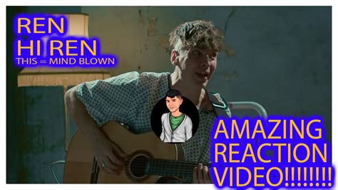 Ren Hi Ren Official Music Video Reaction Video This One