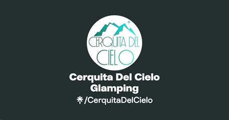 Cerquita Del Cielo Glamping Linktree