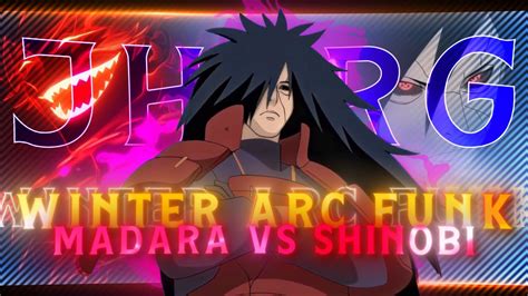 Winter Arc Funkmadara Uchiha Vs Shinobi Alliance Amv Edit