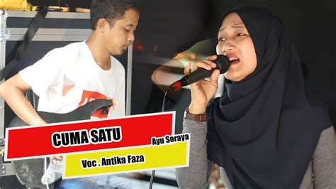 Cuma Satu Ayu Soraya Antika Faza Ft Om Ratata Cover Youtube