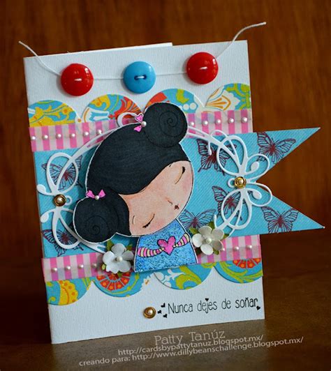 Cards By Patty Tan Z Dt Dilly Beans Nunca Dejes De So Ar