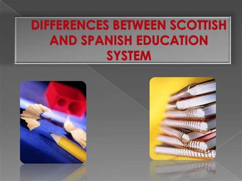 Differences Between Scottish And Spanish Education Systems PPT