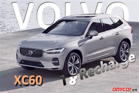 Volvo Xc60 T8 Recharge 2023 Đánh Giá Chi Tiết Và Cập Nhật Giá Bán Mới