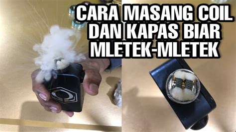 Wajib Dicoba Tutorial Cara Pasang Coil Dan Wicking Sendiri Biar