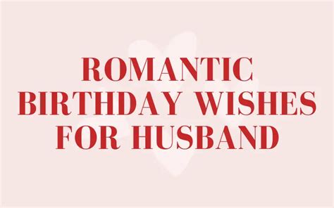 26 Unique Romantic Birthday Wishes for Husband | I-Wish-You