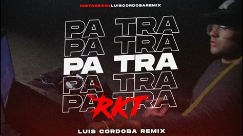 Pa Tra Rkt Remix Callejero Fino Pusho Dj Luis Cordoba Remix