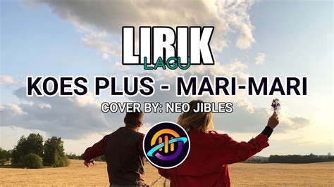 Lirik Lagu Koes Plus Mari Mari YouTube