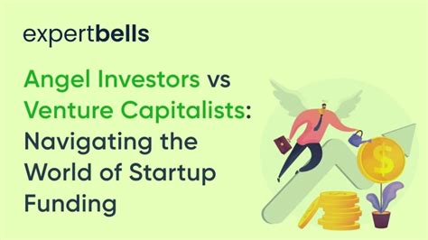 Angel Investors Vs Venture Capitalists Navigating The World Of Startup Funding