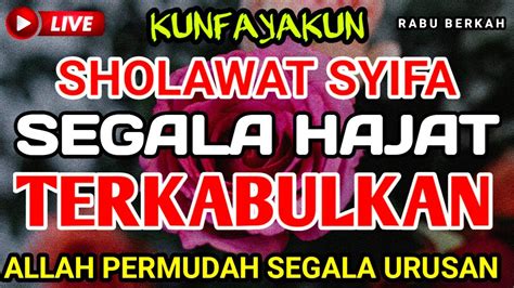 Sholawat Syifa Thibbil Qulub Hari Rabu Hajat Apapun Terkabul Cepat