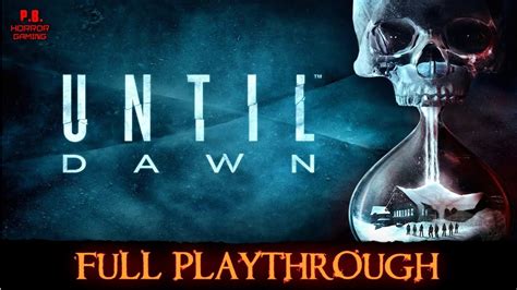 Until Dawn Full Game Longplay Walkthrough No Commentary Youtube