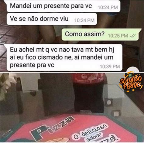 Mandei Um Presente Para Vc Ve Se N O Dorme Viu Como Assim Eu Achei