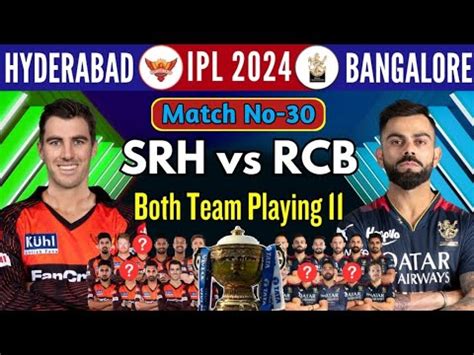 Ipl Match Bangalore Vs Hyderabad Playing Rcb Vs Srh