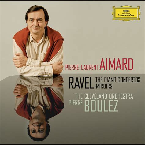 Ravel The Piano Concertos Miroirs Von Pierre Boulez The Cleveland