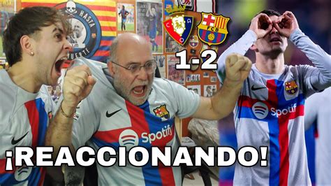 HINCHAS del BARÇA REACCIONAN al OSASUNA 1 2 FC BARCELONA remontada