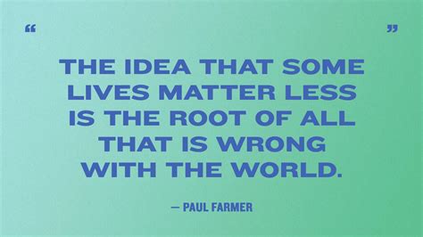 23 Best Paul Farmer Quotes On Justice, Doing Good, Health