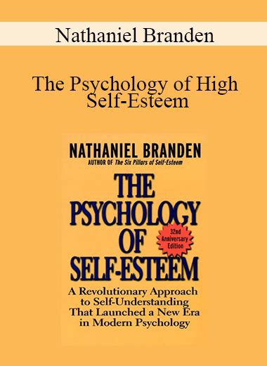 Nathaniel Branden The Psychology Of High Self Esteem IMCourse