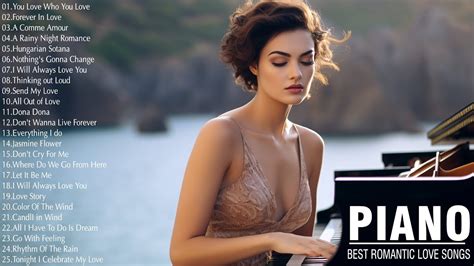 Top 100 Romantic Piano Love Songs Sensual And Elegant Instrumental