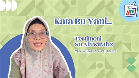 Kata Bu Yani Testimoni Sd Al Uswah Surabaya Part Youtube